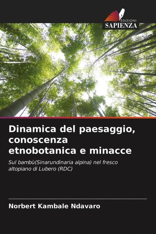 Dinamica del paesaggio, conoscenza etnobotanica e minacce: Sul bambù(Sinarundinaria alpina) nel fresco altopiano di Lubero (RDC) - Image 1