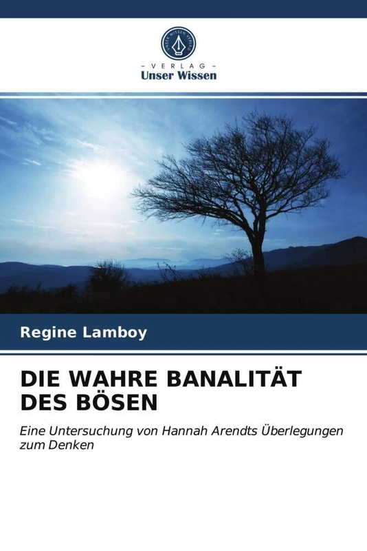 DIE WAHRE BANALITÄT DES BÖSEN: Eine Untersuchung von Hannah Arendts Überlegungen zum Denken - Image 1