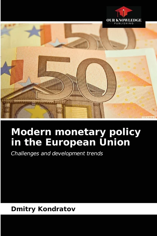 Modern monetary policy in the European Union: Challenges and development trends