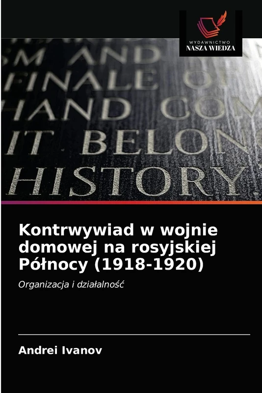 Kontrwywiad w wojnie domowej na rosyjskiej Północy (1918-1920): Organizacja i działalność