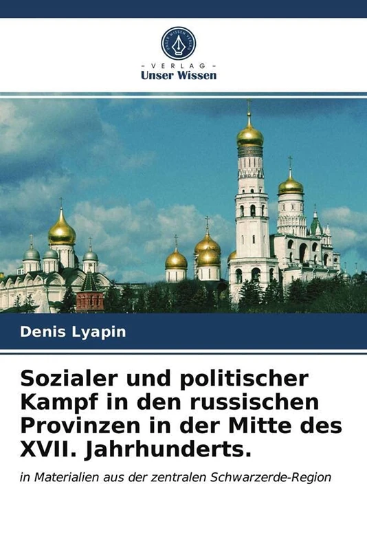 Sozialer und politischer Kampf in den russischen Provinzen in der Mitte des XVII. Jahrhunderts.: in Materialien aus der zentralen Schwarzerde-Region