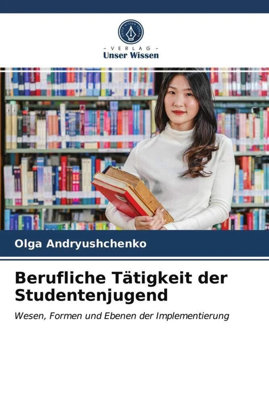Berufliche Tätigkeit der Studentenjugend: Wesen, Formen und Ebenen der Implementierung