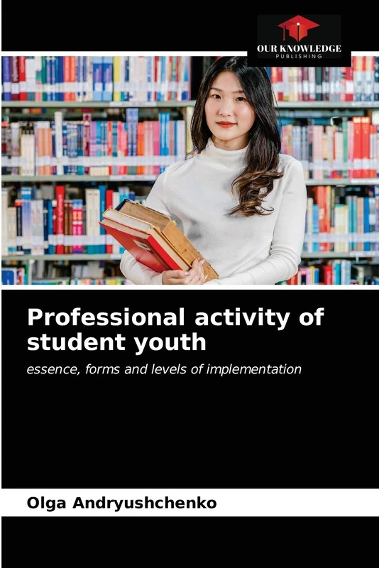 Professional activity of student youth: essence, forms and levels of implementation