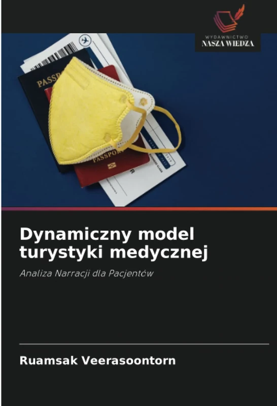 Dynamiczny model turystyki medycznej: Analiza Narracji dla Pacjentów