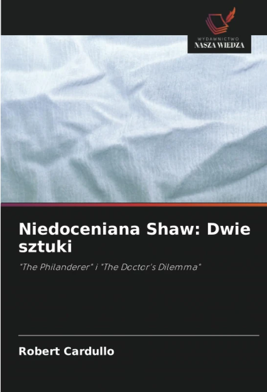 Niedoceniana Shaw: Dwie sztuki: "The Philanderer" i "The Doctor's Dilemma" - Image 1