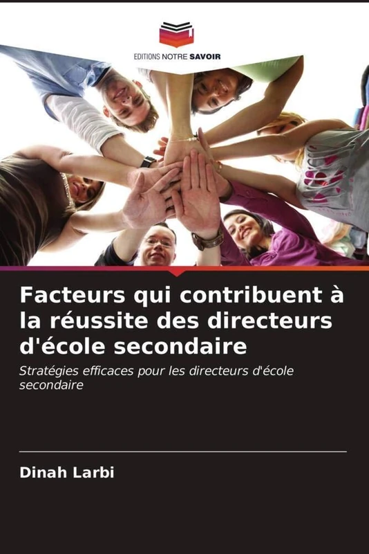 Facteurs qui contribuent à la réussite des directeurs d'école secondaire: Stratégies efficaces pour les directeurs d'école secondaire