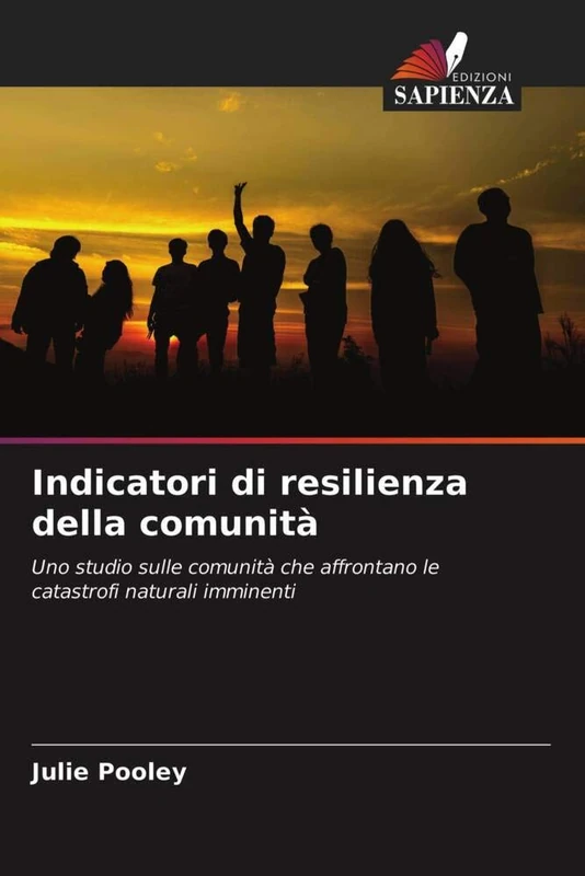 Indicatori di resilienza della comunità: Uno studio sulle comunità che affrontano le catastrofi naturali imminenti