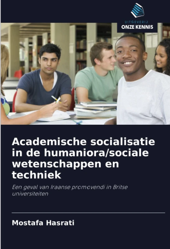 Academische socialisatie in de humaniora/sociale wetenschappen en techniek: Een geval van Iraanse promovendi in Britse universiteiten