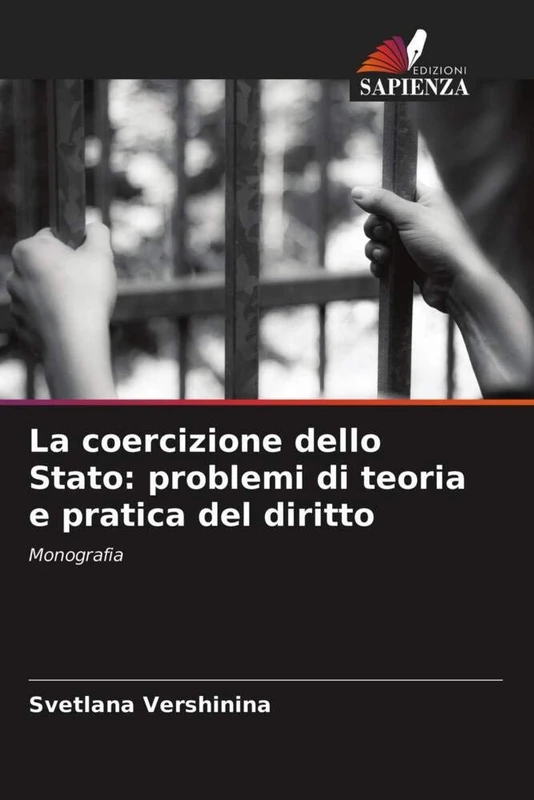 La coercizione dello Stato: problemi di teoria e pratica del diritto: Monografia