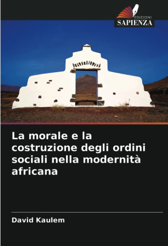 La morale e la costruzione degli ordini sociali nella modernità africana