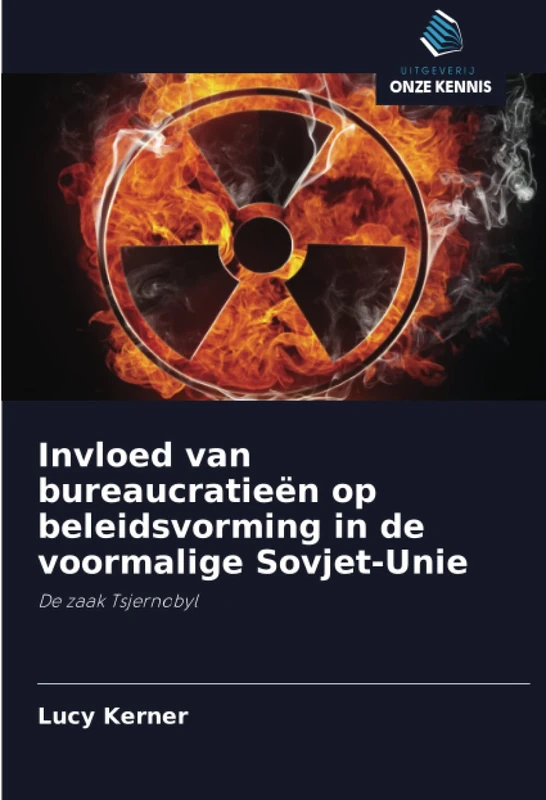 Invloed van bureaucratieën op beleidsvorming in de voormalige Sovjet-Unie: De zaak Tsjernobyl