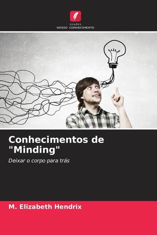 Conhecimentos de "Minding": Deixar o corpo para trás