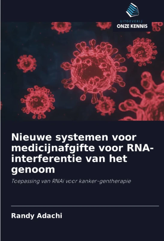 Nieuwe systemen voor medicijnafgifte voor RNA-interferentie van het genoom: Toepassing van RNAi voor kanker-gentherapie - Image 1