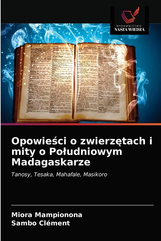 Opowieści o zwierzętach i mity o Poludniowym Madagaskarze: Tanosy, Tesaka, Mahafale, Masikoro - Image 1