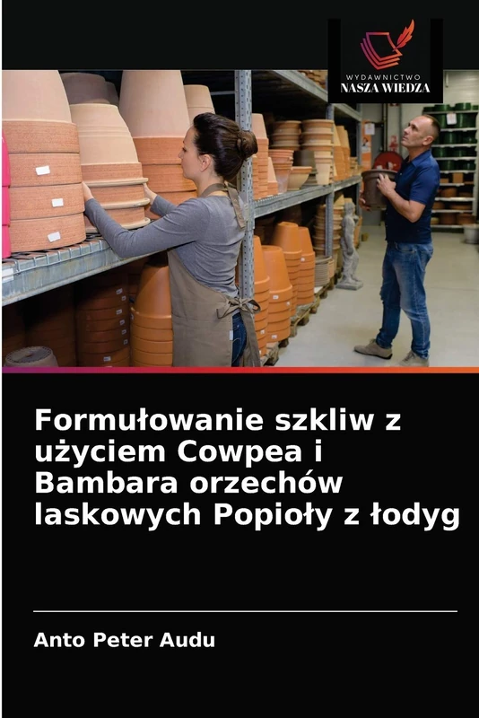 Formulowanie szkliw z użyciem Cowpea i Bambara orzechów laskowych Popioly z lodyg