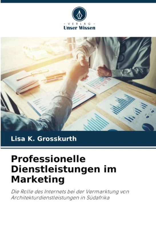 Professionelle Dienstleistungen im Marketing: Die Rolle des Internets bei der Vermarktung von Architekturdienstleistungen in Südafrika