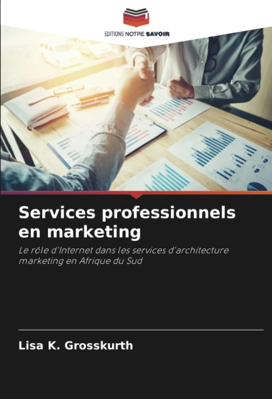 Services professionnels en marketing: Le rôle d'Internet dans les services d'architecture marketing en Afrique du Sud