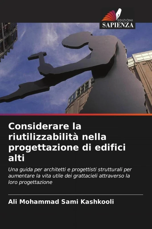 Considerare la riutilizzabilità nella progettazione di edifici alti: Una guida per architetti e progettisti strutturali per aumentare la vita utile dei grattacieli attraverso la loro progettazione - Image 1