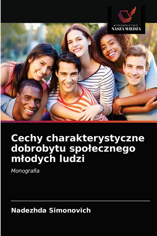 Cechy charakterystyczne dobrobytu społecznego młodych ludzi: Monografia