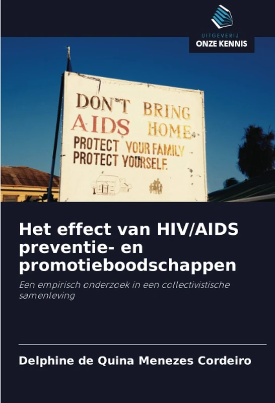 Het effect van HIV/AIDS preventie- en promotieboodschappen: Een empirisch onderzoek in een collectivistische samenleving