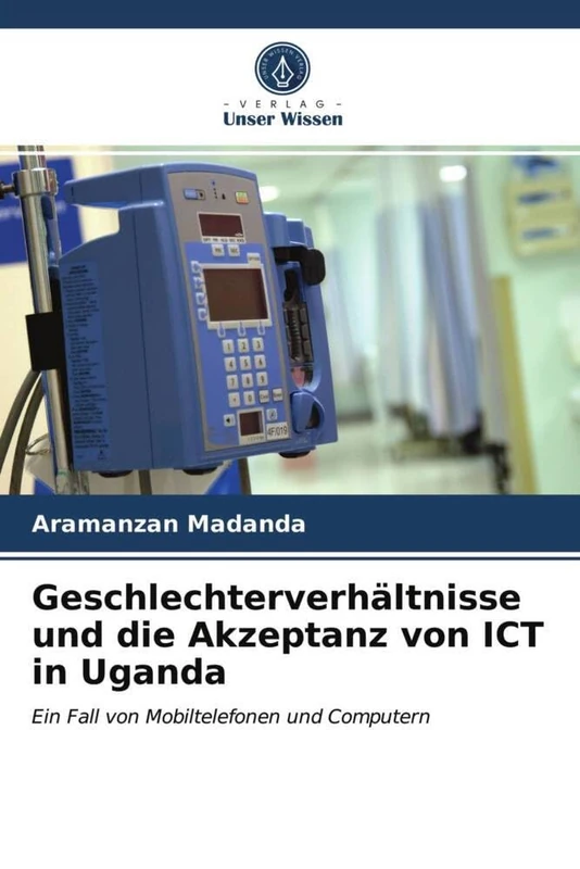 Geschlechterverhältnisse und die Akzeptanz von ICT in Uganda: Ein Fall von Mobiltelefonen und Computern