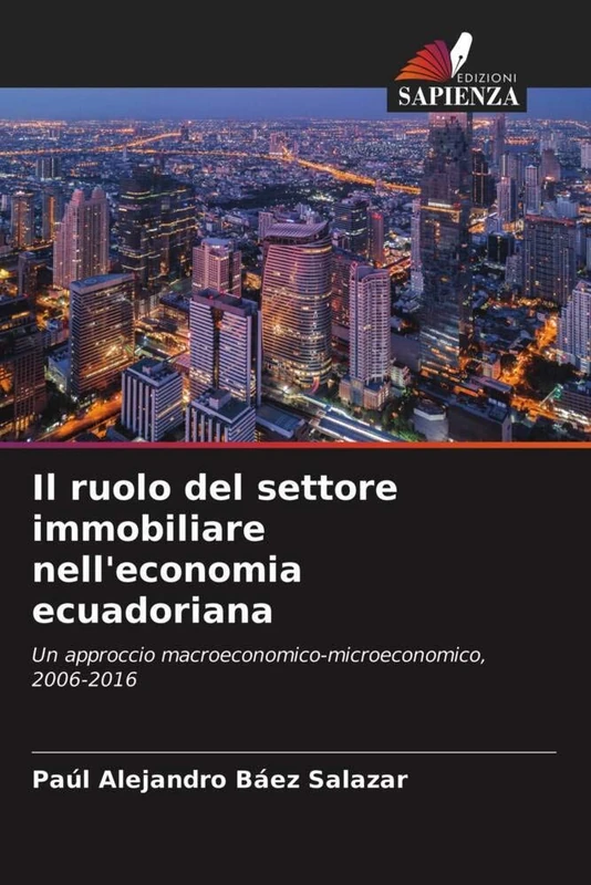 Il ruolo del settore immobiliare nell'economia ecuadoriana: Un approccio macroeconomico-microeconomico, 2006-2016