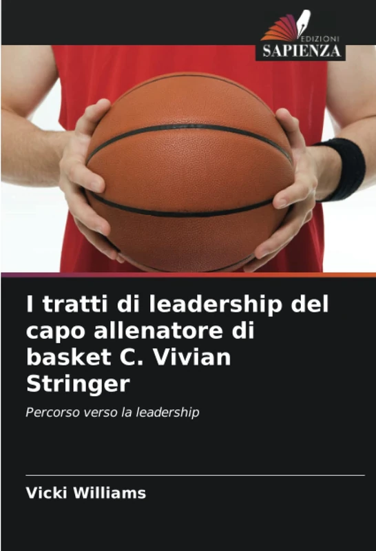I tratti di leadership del capo allenatore di basket C. Vivian Stringer: Percorso verso la leadership
