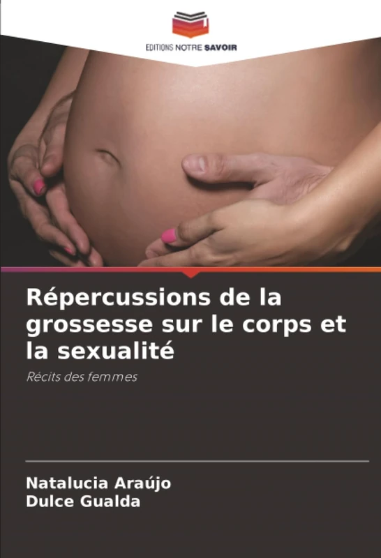 Répercussions de la grossesse sur le corps et la sexualité: Récits des femmes