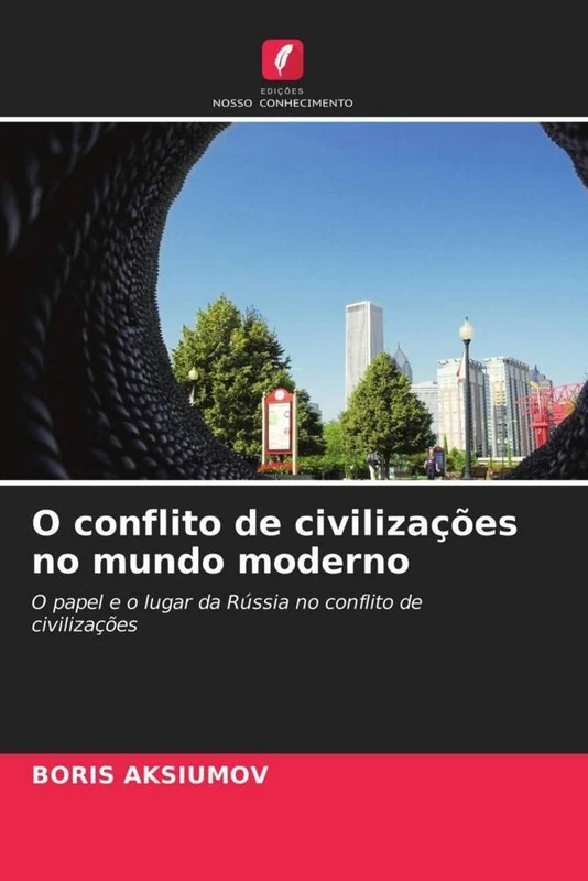 O conflito de civilizações no mundo moderno: O papel e o lugar da Rússia no conflito de civilizações