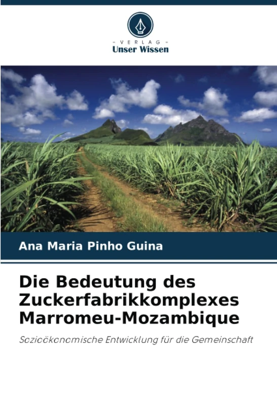 Die Bedeutung des Zuckerfabrikkomplexes Marromeu-Mozambique: Sozioökonomische Entwicklung für die Gemeinschaft