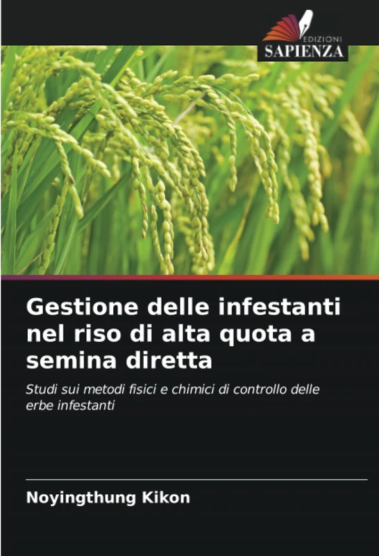 Gestione delle infestanti nel riso di alta quota a semina diretta: Studi sui metodi fisici e chimici di controllo delle erbe infestanti