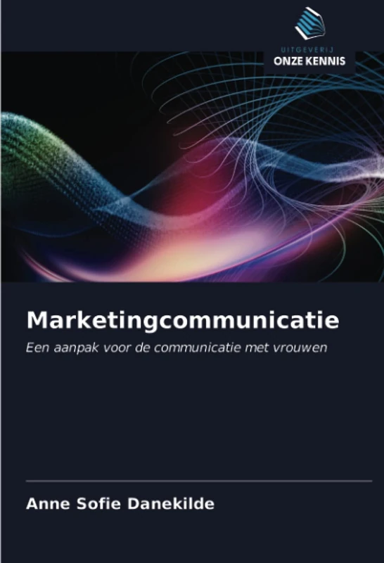 Marketingcommunicatie: Een aanpak voor de communicatie met vrouwen
