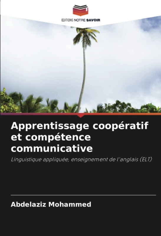 Apprentissage coopératif et compétence communicative: Linguistique appliquée, enseignement de l'anglais (ELT)