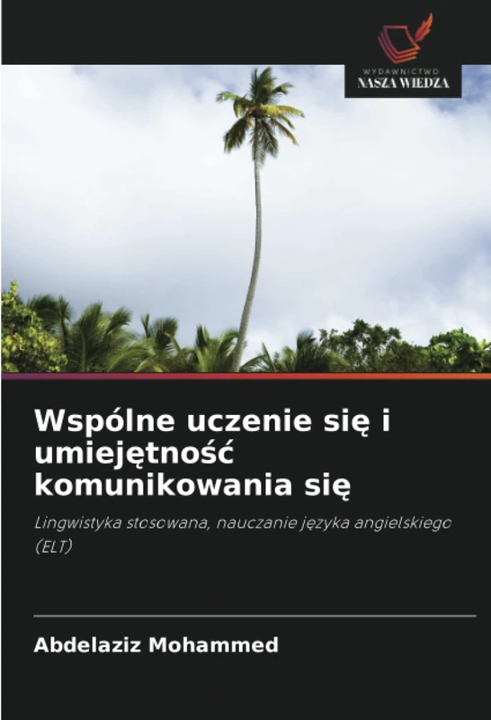 Wspólne uczenie się i umiejętność komunikowania się: Lingwistyka stosowana, nauczanie języka angielskiego (ELT)
