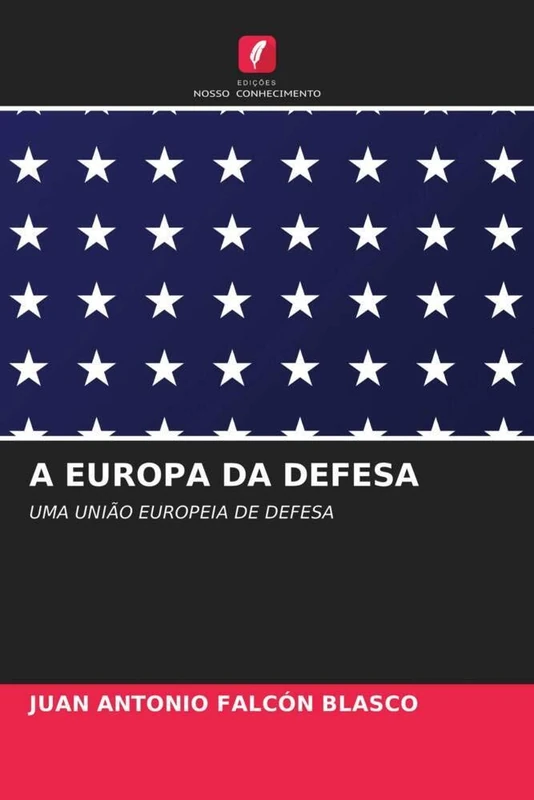 A EUROPA DA DEFESA: UMA UNIÃO EUROPEIA DE DEFESA