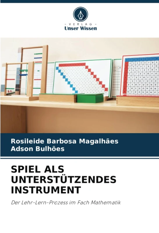 SPIEL ALS UNTERSTÜTZENDES INSTRUMENT: Der Lehr-Lern-Prozess im Fach Mathematik - Image 1