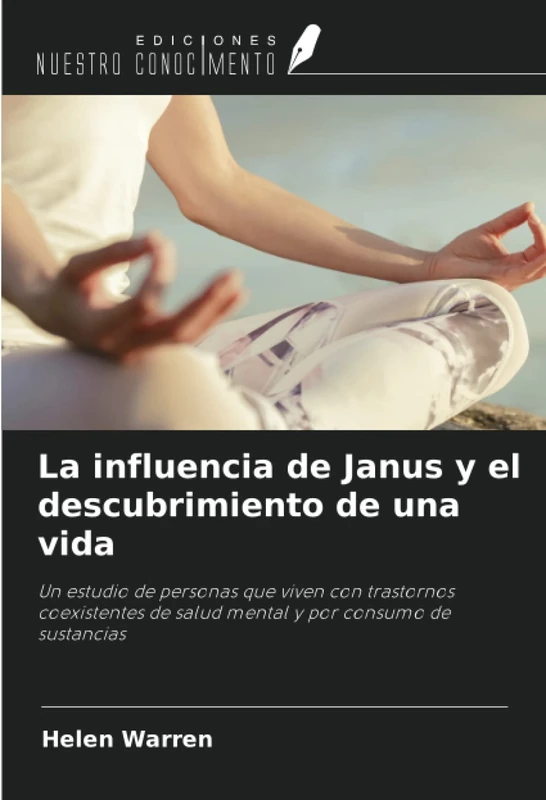 La influencia de Janus y el descubrimiento de una vida: Un estudio de personas que viven con trastornos coexistentes de salud mental y por consumo de sustancias