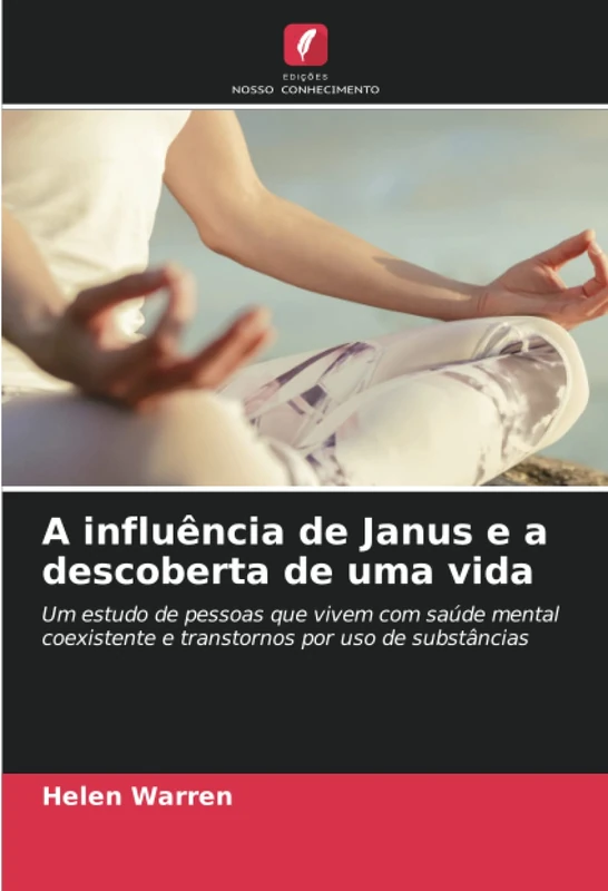 A influência de Janus e a descoberta de uma vida: Um estudo de pessoas que vivem com saúde mental coexistente e transtornos por uso de substâncias