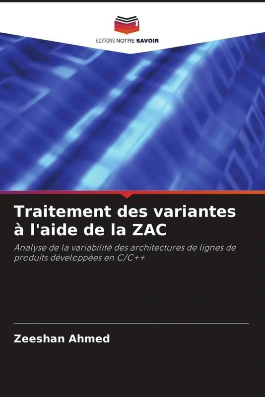 Traitement des variantes à l'aide de la ZAC: Analyse de la variabilité des architectures de lignes de produits développées en C/C++