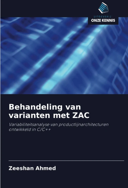 Behandeling van varianten met ZAC: Variabiliteitsanalyse van productlijnarchitecturen ontwikkeld in C/C++