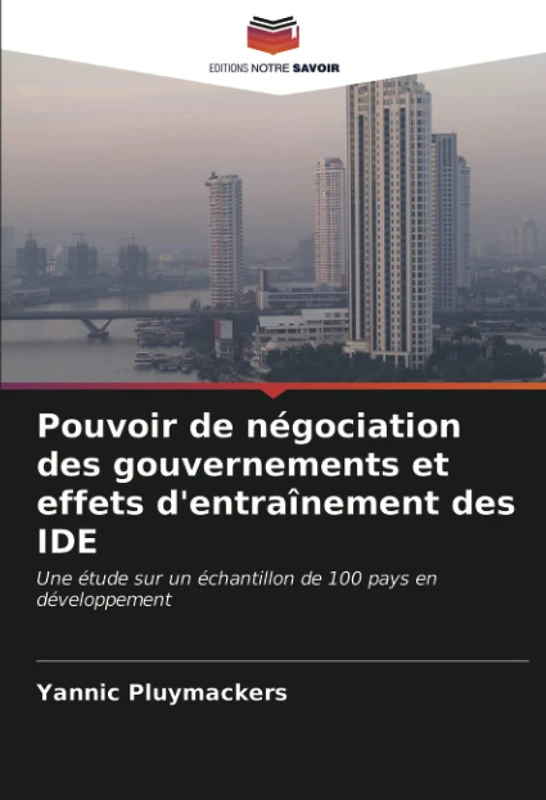 Pouvoir de négociation des gouvernements et effets d'entraînement des IDE: Une étude sur un échantillon de 100 pays en développement