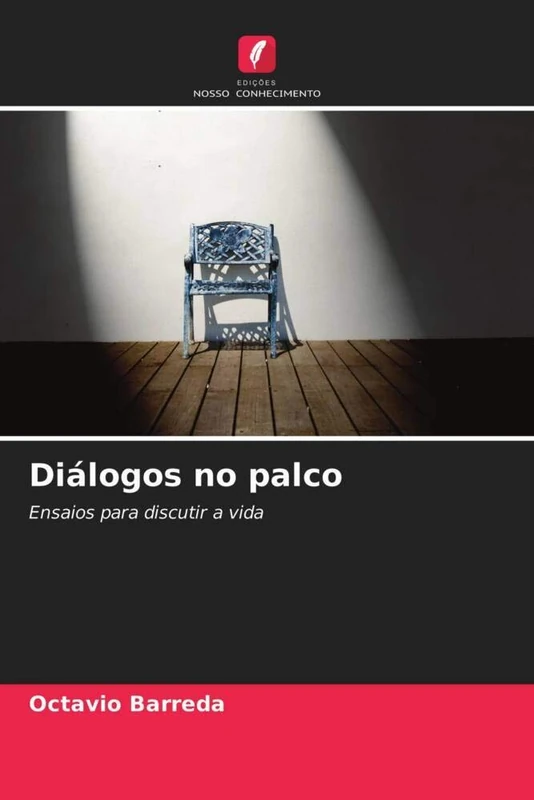 Diálogos no palco: Ensaios para discutir a vida