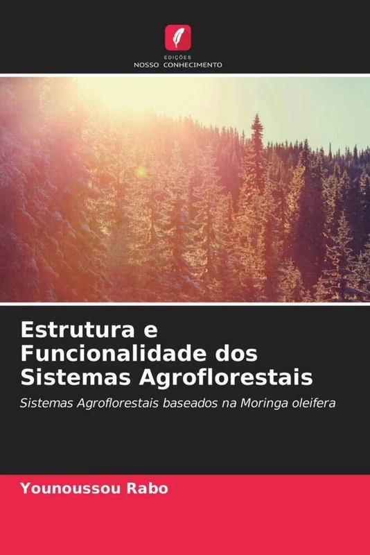 Estrutura e Funcionalidade dos Sistemas Agroflorestais: Sistemas Agroflorestais baseados na Moringa oleifera - Image 1