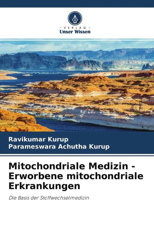 Mitochondriale Medizin - Erworbene mitochondriale Erkrankungen: Die Basis der Stoffwechselmedizin
