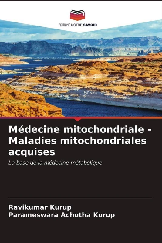 Médecine mitochondriale - Maladies mitochondriales acquises: La base de la médecine métabolique