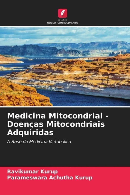 Medicina Mitocondrial - Doenças Mitocondriais Adquiridas: A Base da Medicina Metabólica