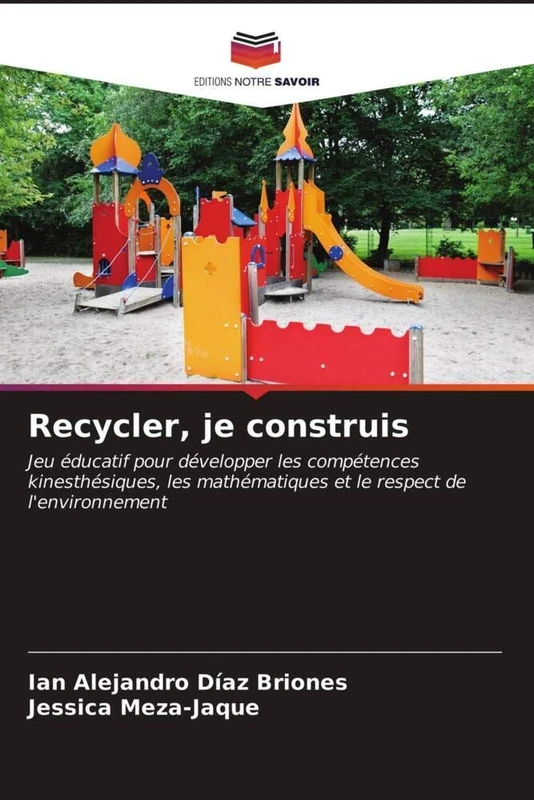 Recycler, je construis: Jeu éducatif pour développer les compétences kinesthésiques, les mathématiques et le respect de l'environnement