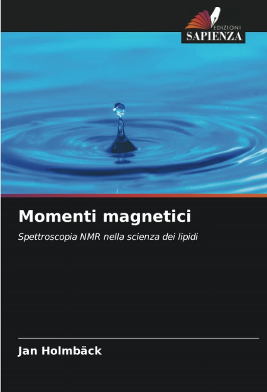 Momenti magnetici: Spettroscopia NMR nella scienza dei lipidi
