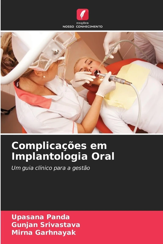 Complicações em Implantologia Oral: Um guia clínico para a gestão