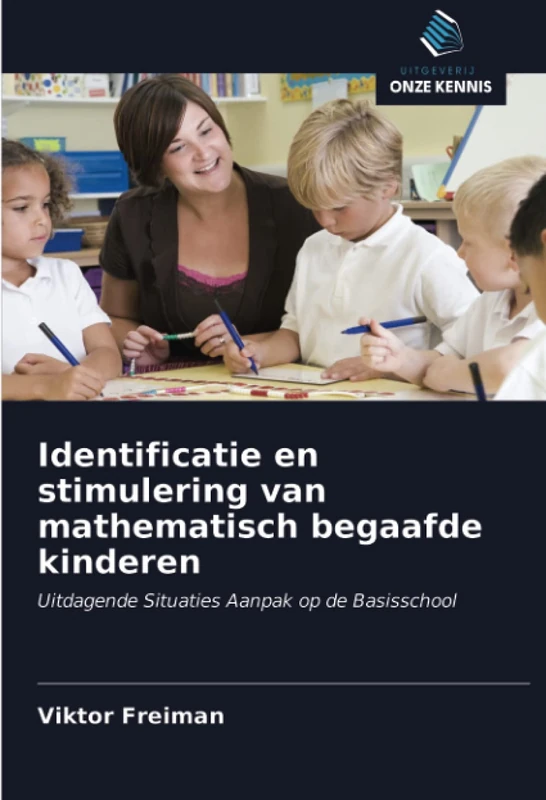 Identificatie en stimulering van mathematisch begaafde kinderen: Uitdagende Situaties Aanpak op de Basisschool